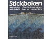 Stickboken : sticktekniker : över 300 stickmönster : stickskola för höger- och vänsterhänta