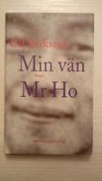 Min vän Mr Ho : roman