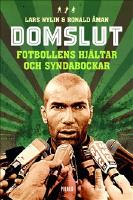 Domslut - Hjältar och syndabockar i fotbollens värld