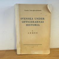 Svenska underofficerarnas historia 1 Armén