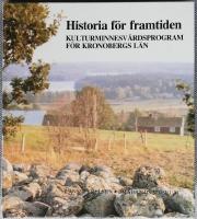 Historia för framtiden. Kulturminnesvårdsprogram för Kronobergs län