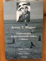 Armin T. Wegner: utdrivningen av det armeniska folket i öknen