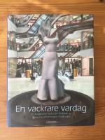 En vackrare vardag : Ett kooperativt kulturarv förvaltat av Konsumtionsföreningen Stockholm