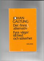 Det finns alternativ! : fyra vägar till fred och säkerhet