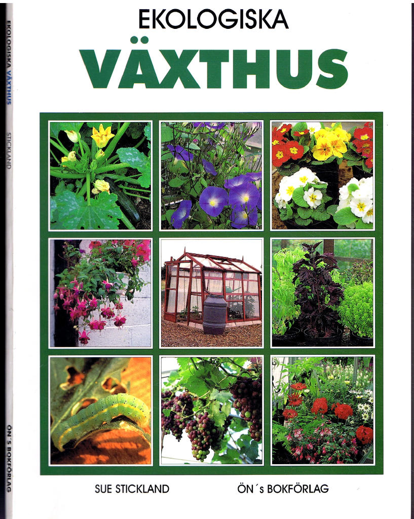 Ekologiska Växthus - Grönsaker, frukt och blommor året om