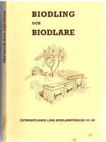 Biodling och Biodlare - Östergötlands läns Biodlareförbund 50 år