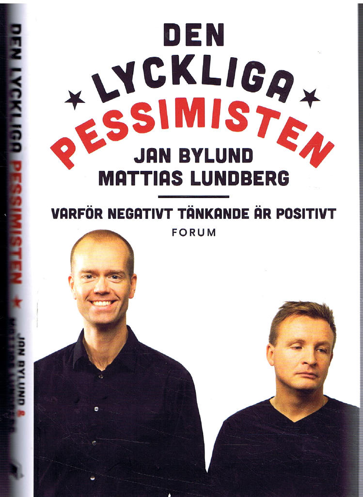 Den lyckliga pessimisten - Varför negativt tänkande är positivt
