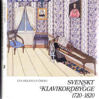 Svenskt Klavikordbygge1720-1820. Studier i hantverkets teori och praktik, jämte instrumentens utveckling och funktion i Sverige under klassisk tid