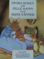 Stora boken om Pelle Kanin och hans vänner. Efter de tecknade filmerna baserade på sagoböckerna av Beatrix Potter