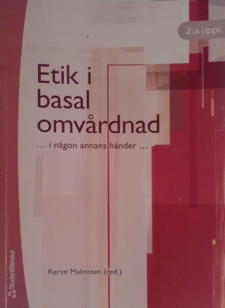 Etik i basal omvårdnad : i någon annans händer
