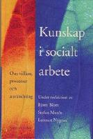 Kunskap i socialt arbete - Om villkor, processer och användning