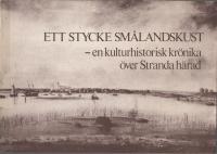 ETT STYCKE SMÅLANDSKUST - en kulturhistorisk krönika över Stranda härad
