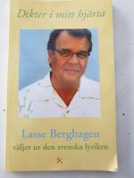 Dikter i mitt hjärta : Lasse Berghagen väljer ur den svenska lyriken