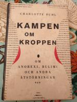 Kampen om kroppen : om anorexi, bulimi och andra ätstörningar