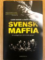Svensk maffia: en kartläggning av de kriminella gängen