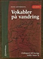 Vokabler på vandring : Ordimport till Sverige under 1000 år