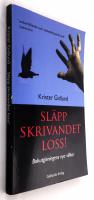 Släpp skrivandet loss : Bokutgivningens nya villkor
