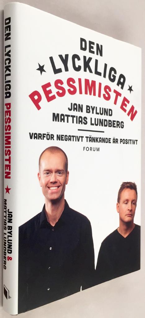 Den lyckliga pessimisten : varför negativt tänkande är positivt