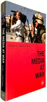 The Media at War - Communication and Conflict in the Twentieth Century