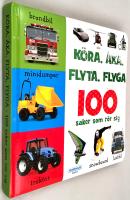 Köra, åka, flyta, flyga - 100 saker som rör sig.