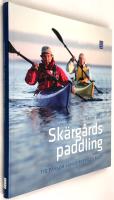 Skärgårdspaddling : Tio pärlor längs Sveriges kust
