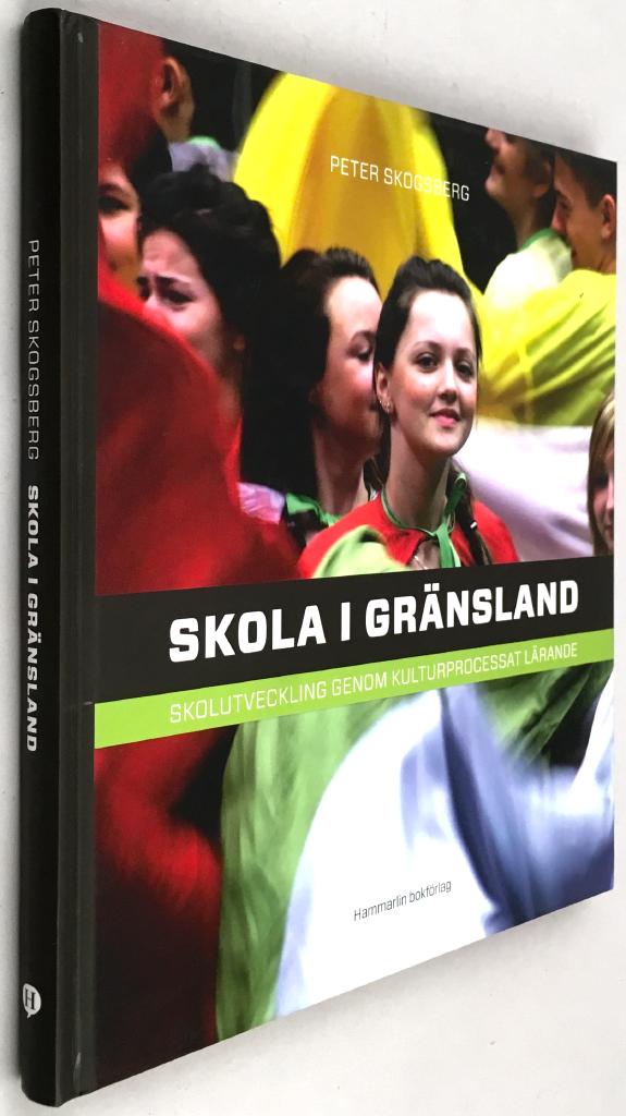Skola i gränsland - Skolutveckling genom kulturprocessat lärande