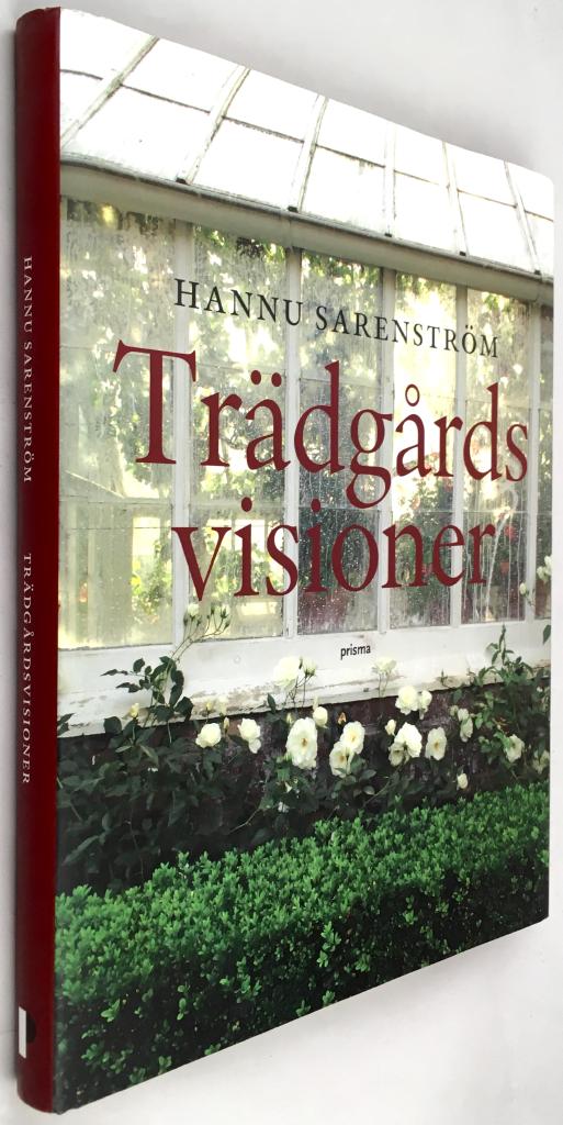 Trädgårdsvisioner : gyllene stunder och glömda misslyckanden
