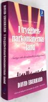 I trygghetsnarkomanernas land : Sverige och det nationella paniksyndromet