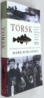 Torsk - En biografi om fisken som förändrade världen