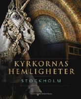 Kyrkornas hemligheter : Stockholm