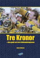 Tre Kronor : elva guld och tolv förbundskaptener