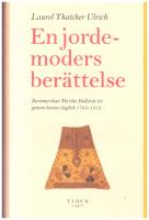 En jordemoders berättelse : barnmorskan Martha Ballards liv genom hennes dagbok 1785-1812