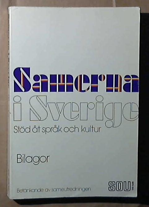 Samerna i Sverige. Stöd åt språk och kultur. Bilagor. Del II. Betänkande av sameutredningen.
