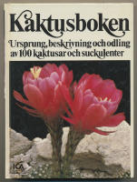 Kaktusboken / Ursprung, beskrivning och odling av 100 kaktusar och suckulenter
