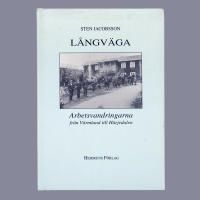 Långväga / Arbetsvandringarna från Värmland till Härjedalen