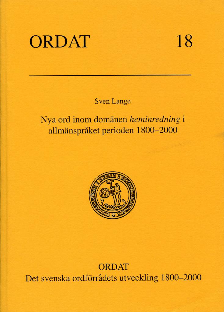 Nya ord inom domänen heminredning i allmänspråket perioden 1800-2000