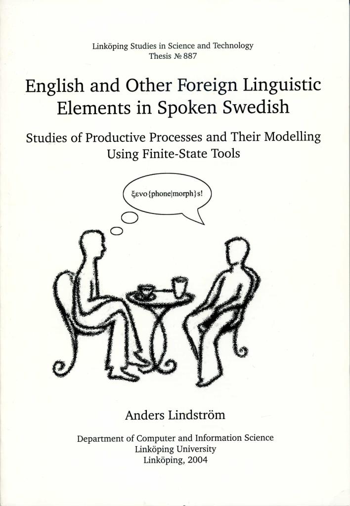 English and Other Foreign Linguistic Elements in Spoken Swedish : Studies of Productive Processes and Their Modelling Using Finite-State Tools