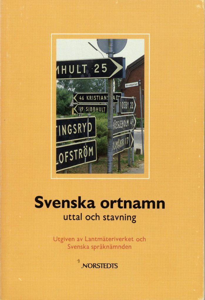 Svenska ortnamn : uttal och stavning