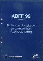 ABFF 99 : Allmänna bestämmelser för entreprenader inom fastighetsförvaltning