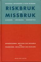 Riskbruk och missbruk : Alkohol - läkemedel - narkotika : Uppmärksamma, motivera och behandla inom primärvård, socialtjänst och psykiatri