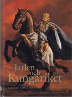 Jarlen och Kungariket. En berättelse om Birger Jarl.