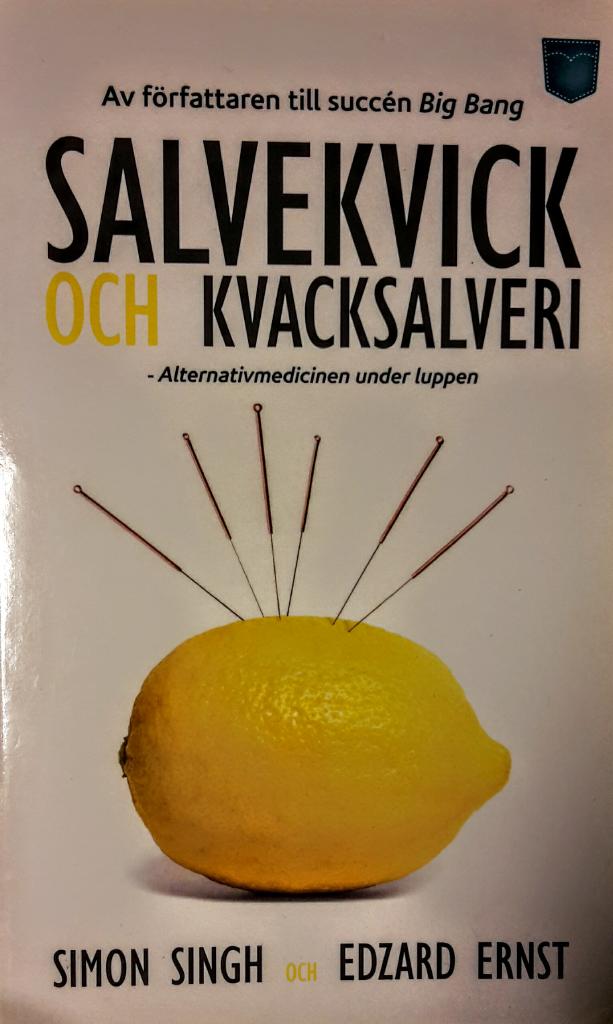 Salvekvick och kvacksalveri : alternativmedicinen under luppen