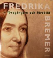 Fredrika Bremer - förebild och föregångare