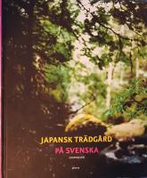 Japansk trädgård på svenska : inspiration