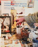 Passioner och bestyr : svensk konst på 2000-talet