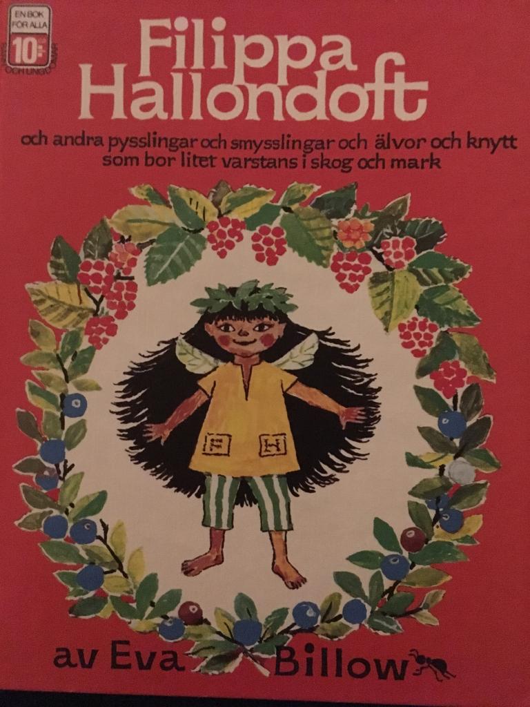 Filippa Hallondoft och andra pysslingar och smysslingar och älvor och knytt, som bor litet varstans i skog och mark