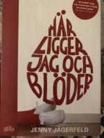 Här ligger jag och blöder