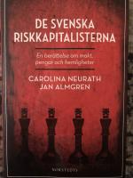 De svenska riskkapitalisterna : en berättelse om makt, pengar och hemligheter
