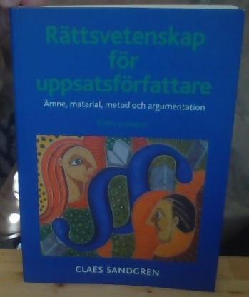 Rättsvetenskap för uppsatsförfattare : ämne, material, metod och argumentation