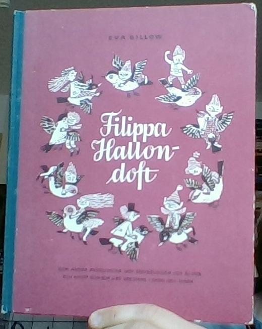 Filippa Hallondoft och andra pysslingar och smysslingar och älvor och knytt, som bor litet varstans i skog och mark. Rim och bilder